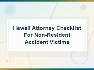 Checklist for Non-Resident Accident Victims Choosing a Hawaii Attorney